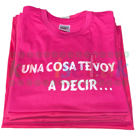 Camisetas magenta de fiestas Una cosa te voy a decir