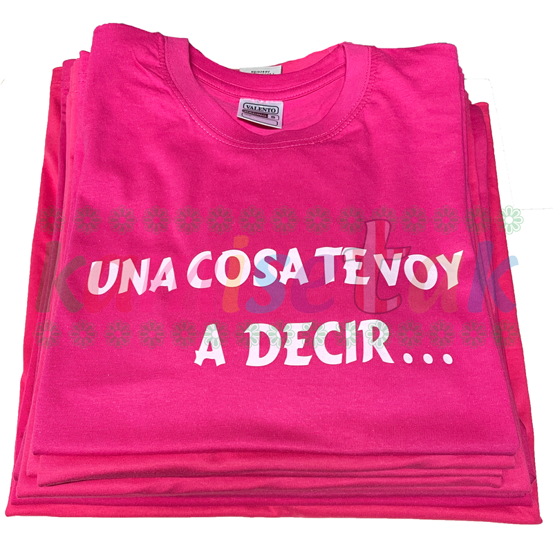 Camisetas magenta de fiestas Una cosa te voy a decir