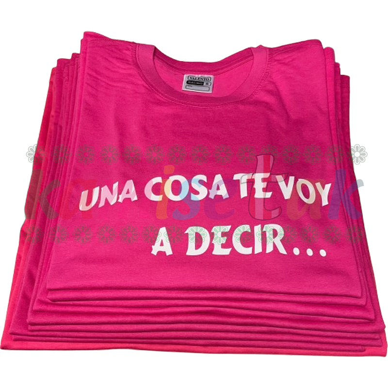 Camisetas magenta de fiestas Una Cosa te voy a Decir