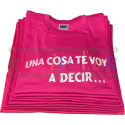 Camisetas magenta de fiestas Una Cosa te voy a Decir